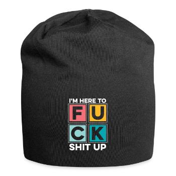 Black Humor Funny In Here To Fuck Shit Up - Jersey Beanie - black - Front