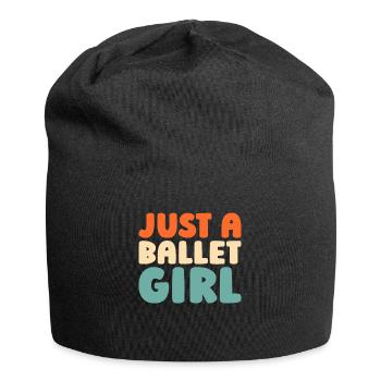 Ballet Balerina Just A Ballet Girl - Jersey Beanie - black - Front