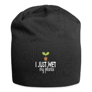 I Just Wet My Plants Gardener Gardening Gift - Jersey Beanie - black - Front