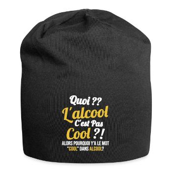 Quoi L'alcool C'est Pas Cool Humour Alcool - Bonnet en jersey - noir - Devant