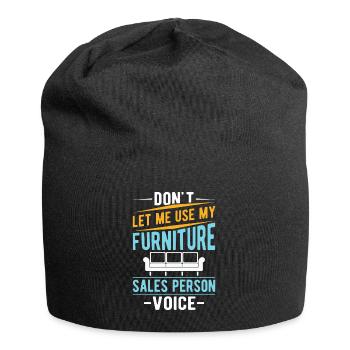 Don't Let Me Use My Furniture Sales Person Voice - Jersey-Beanie - Schwarz - Vorne