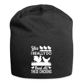 Ja, ich brauche wirklich alle diese Hühner 1 - - Jersey-Beanie - Schwarz - Vorne