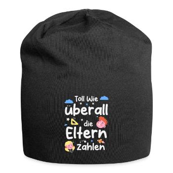 Toll wie überall die Eltern zahlen - Jersey-Beanie - Schwarz - Vorne