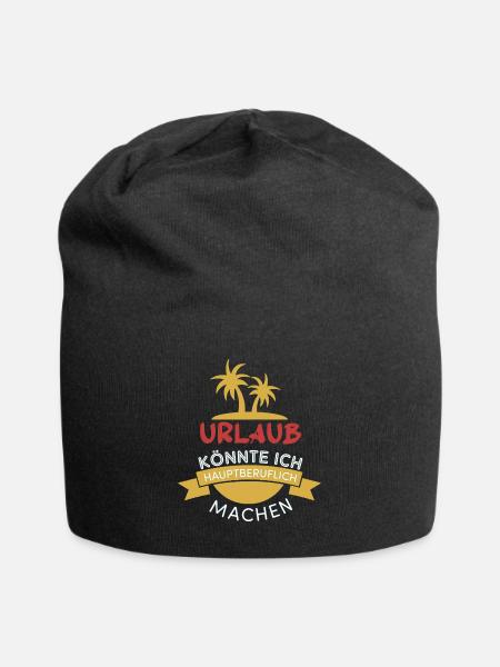 Lustige Spruch Geschenk für Urlauber - Jersey-Beanie - Schwarz