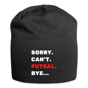 Sorry. Can't. Futsal. Bye. - Jersey Beanie - black - Front