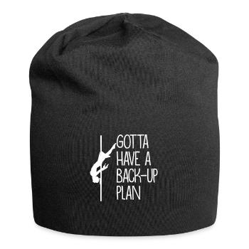 Gotta have a backup plan Pole Dance Gift - Jersey Beanie - black - Front