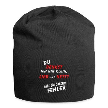 Du denkst ich bin Klein Lieb und Nett Böser Fehler - Jersey-Beanie - Schwarz - Vorne