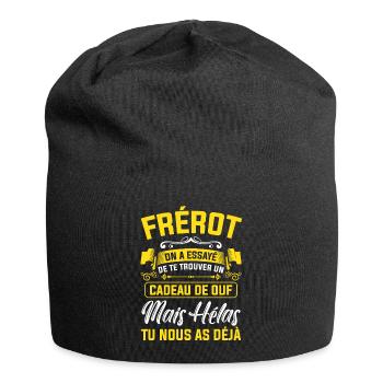 frérot cadeau de ouf mais tu nous as déjà - Bonnet en jersey - noir - Devant