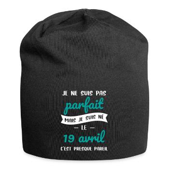 Anniversaire - Pas parfait mais né le 19 Avril - Bonnet en jersey - noir - Devant