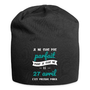 Anniversaire - Pas parfait mais né le 27 Avril - Bonnet en jersey - noir - Devant