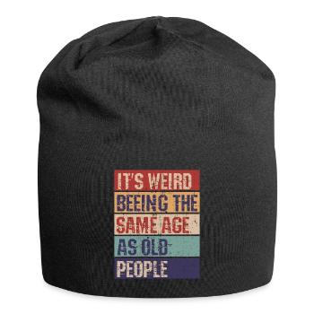 Es ist komisch im gleichen Alter zu sein wie alte - Jersey-Beanie - Schwarz - Vorne