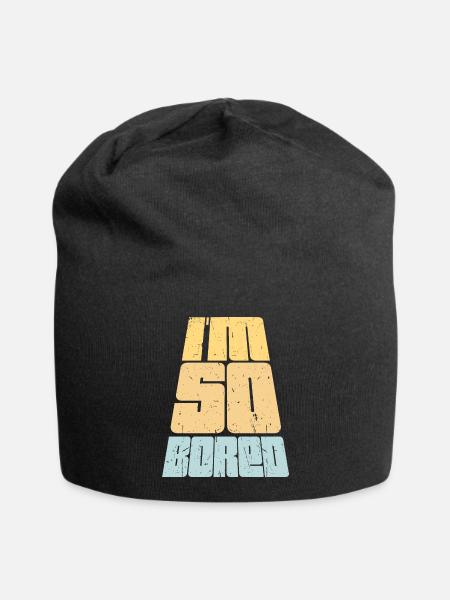 I'm So Bored Ich bin so gelangweilt Langeweile - Jersey-Beanie - Schwarz