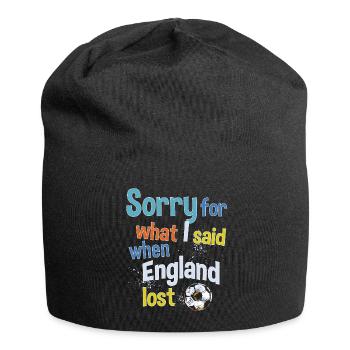 Désolé pour ce que j’ai dit quand l’Angleterre a perdu - Bonnet en jersey - noir - Devant