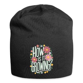 Gardening Saying Garden Plants HOW IS IT GROWING? - Jersey Beanie - black - Front