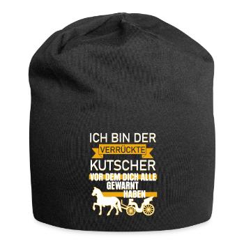 Verrückter Kutscher Spruch lustig - Jersey-Beanie - Schwarz - Vorne