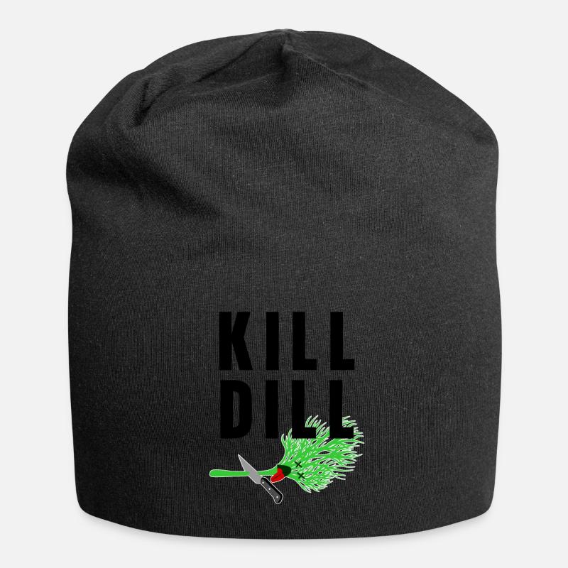 Kill Dill - lustiger Spruch - Jersey-Beanie - Schwarz