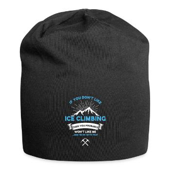 Si vous n'aimez pas l'escalade de glace, la glace sarcastique - Bonnet en jersey - noir - Devant