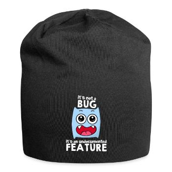 It's Not A Bug It's A Feature Sayings Gift Idea - Jersey Beanie - black - Front