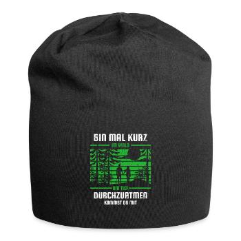 Bin Mal Kurz Im Wald Förster Spruch - Jersey-Beanie - Schwarz - Vorne