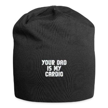Your Dad Is My Cardio Gym Exercise Humorous - Jersey Beanie - black - Front
