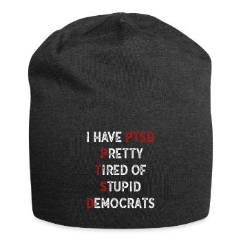 I Have PTSD Pretty Tired Of Stupid Democrats USA - Jersey Beanie - charcoal grey - Front