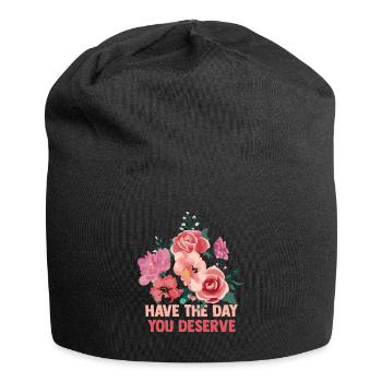 Have The Day You Deserve - Jersey Beanie - black - Front