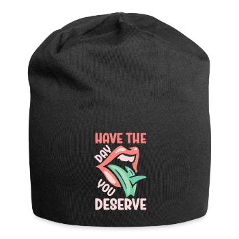 Have The Day You Deserve - Jersey Beanie - black - Front