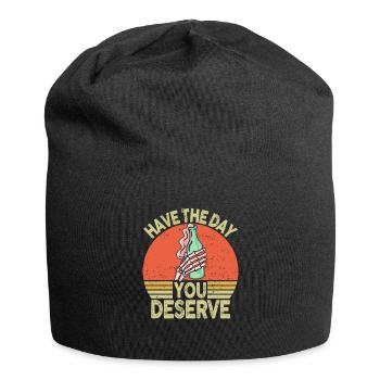 Have The Day You Deserve - Jersey Beanie - black - Front