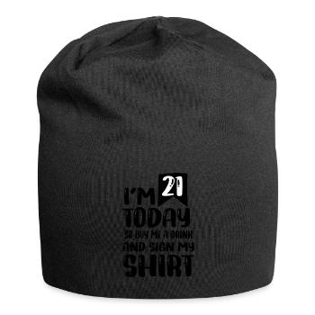 Im 21 Today So Buy Me A Drink And Sign My Shirt - Jersey-Beanie - Schwarz - Vorne