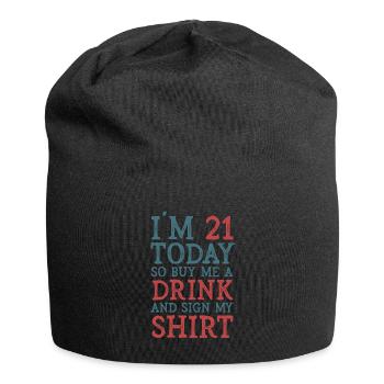 Im 21 Today So Buy Me A Drink And Sign My Shirt - Jersey-Beanie - Schwarz - Vorne