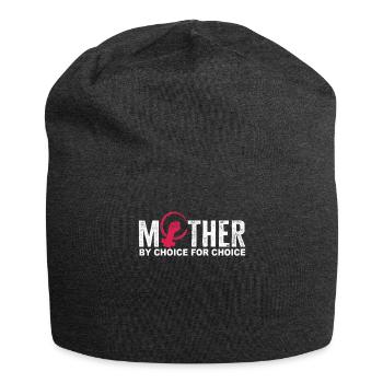 Mother By Choice For Choice Pro Choice Feminist - Jersey Beanie - charcoal grey - Front