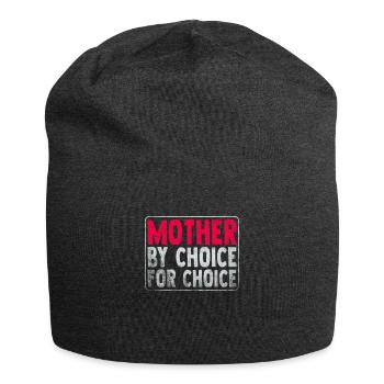Mother By Choice For Choice Pro Choice Feminist - Jersey Beanie - charcoal grey - Front