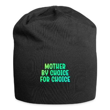 Mother By Choice For Choice Pro Choice Feminist - Jersey Beanie - black - Front