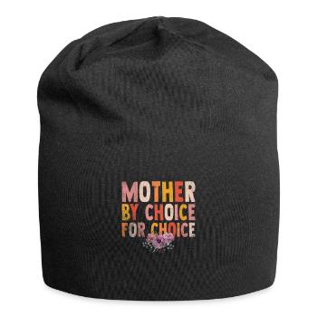 Mother By Choice For Choice Pro Choice Feminist - Jersey Beanie - black - Front