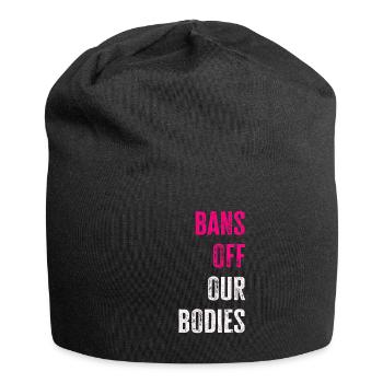 Bannir nos corps protéger la liberté Choisir les femmes - Bonnet en jersey - noir - Devant