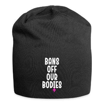 Bannir nos corps protéger la liberté Choisir les femmes - Bonnet en jersey - noir - Devant