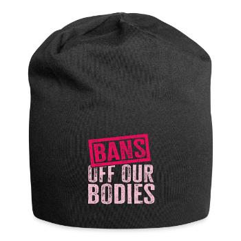 Bannir nos corps protéger la liberté Choisir les femmes - Bonnet en jersey - noir - Devant