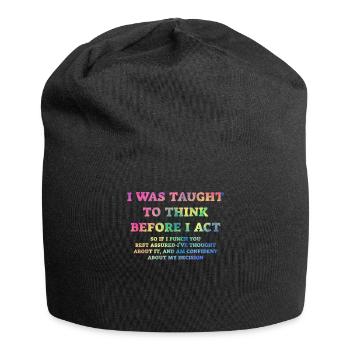 I Was Taught To Think Before I act Sarcasm - Jersey Beanie - black - Front