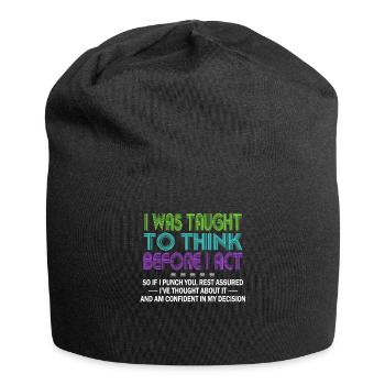 I Was Taught To Think Before I act Sarcasm - Jersey-Beanie - Schwarz - Vorne
