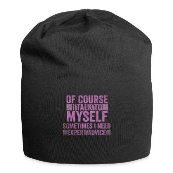 Of Course, I Talk to Myself Sometimes. I Need - Jersey Beanie - black - Front