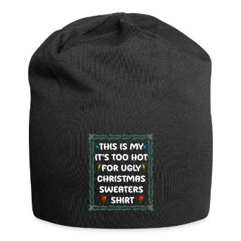 This Is My It's Too Hot For Ugly Christmas Sweater - Jersey Beanie - black - Front