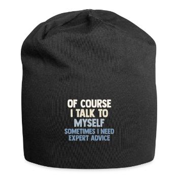 Of Course, I Talk to Myself Sometimes Need Expert - Jersey-Beanie - Schwarz - Vorne