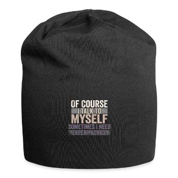 Of Course, I Talk to Myself Sometimes Need Expert - Jersey Beanie - black - Front