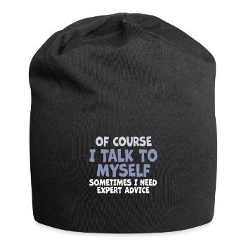 Of Course, I Talk to Myself Sometimes Need Expert - Jersey Beanie - black - Front