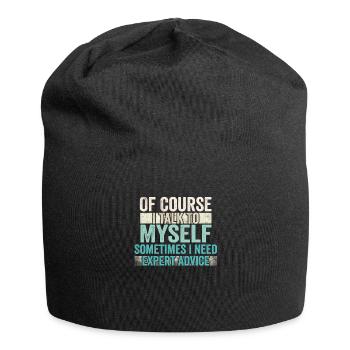 Of Course, I Talk to Myself Sometimes Need Expert - Jersey Beanie - black - Front