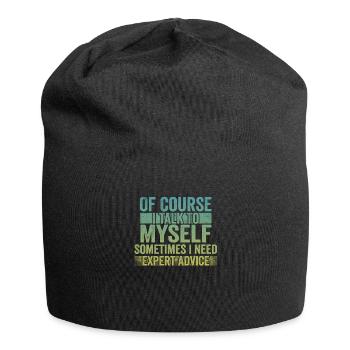 Of Course, I Talk to Myself Sometimes Need Expert - Jersey Beanie - black - Front