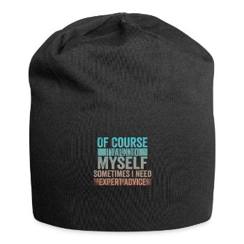 Of Course, I Talk to Myself Sometimes Need Expert - Jersey Beanie - black - Front