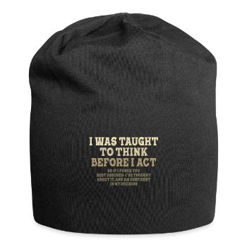 I Was Taught To Think Before Sarcasm - Jersey Beanie - black - Front