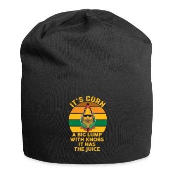 It's Corn A Big Lump With Knobs It Has The Juice - Jersey Beanie - black - Front