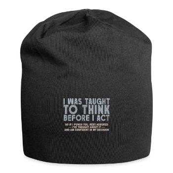I Was Taught To Think Before I act Sarcasm - Jersey Beanie - black - Front